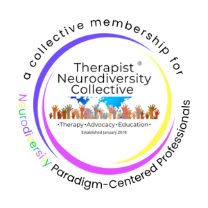 Alt Text: "Therapist Neurodiversity Collective membership badge with a circular design stating 'a collective membership for Neurodiversity Paradigm-Centered Professionals,' featuring the organization's logo with raised hands and a world map." Image Description: "A circular membership badge for the Therapist Neurodiversity Collective. The outer text reads, 'a collective membership for Neurodiversity Paradigm-Centered Professionals.' The center showcases the organization's logo, which includes raised hands in various skin tones reaching toward a blue world map. Below the logo, the text states: 'Therapist Neurodiversity Collective – Therapy • Advocacy • Education • Established January 2018.' The design incorporates a gradient swirl of purple, blue, yellow, and pink."